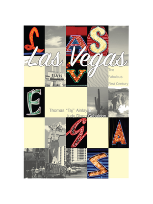 Las Vegas: The Fabulous First Century